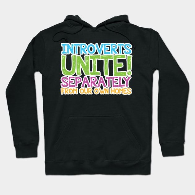 Introverts Unite! Hoodie by Teamtsunami6